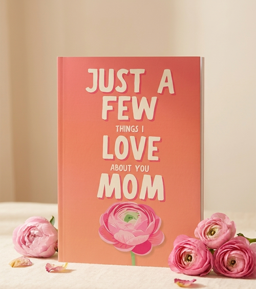 Just a Few Things I Love About You Mom Fill-In Book